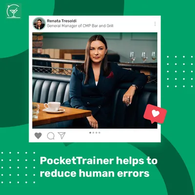 “PocketTrainer helps to reduce human errors” — Renata Tresoldi, General Manager, CMP Bar and Grill