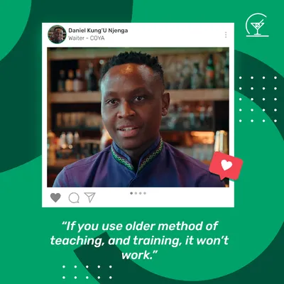 “If you use older method of teaching, and training, it won’t work.” — Daniel Kung’U Njenga, Waiter, COYA