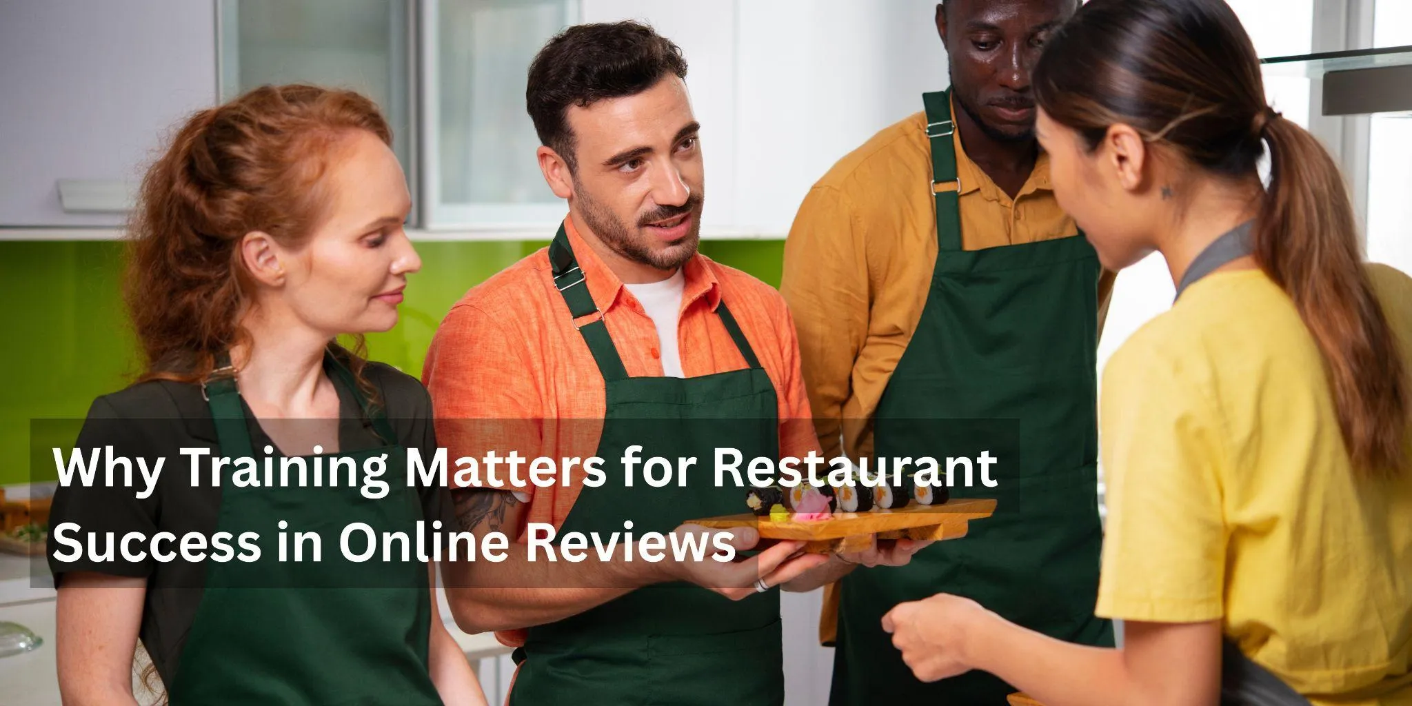 Why training matters more than ever in the age of online reviews